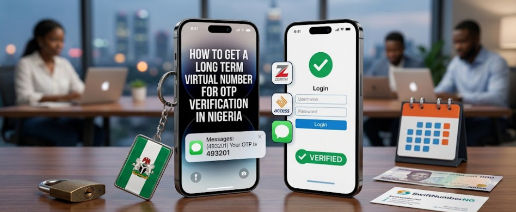 How to Get a Long Term Virtual Number for OTP Verification in Nigeria